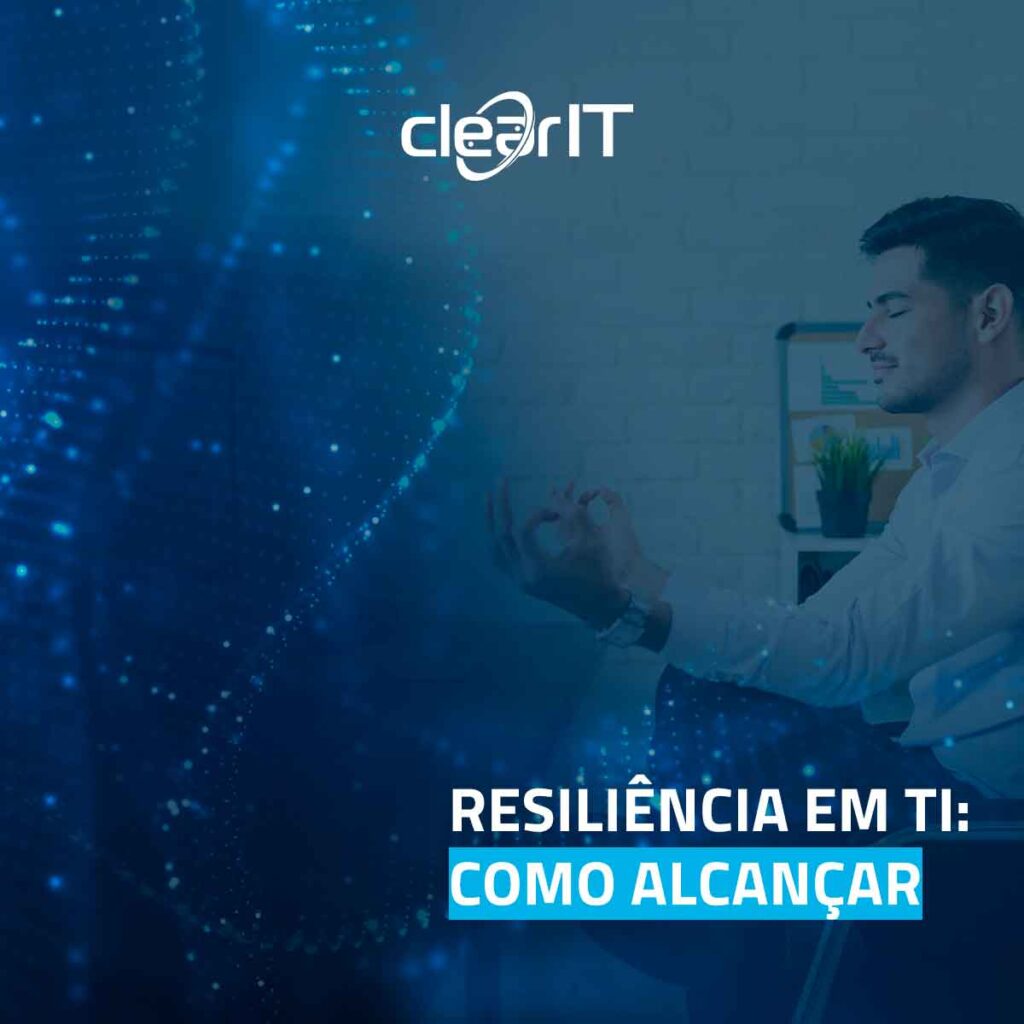 como alcançar resiliência em TI