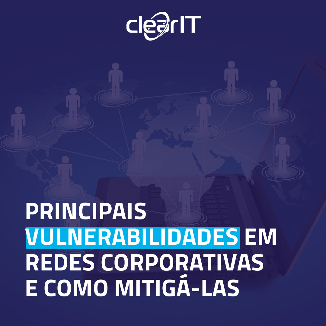 Principais Vulnerabilidades Em Redes Corporativas E Como Mitigá Las