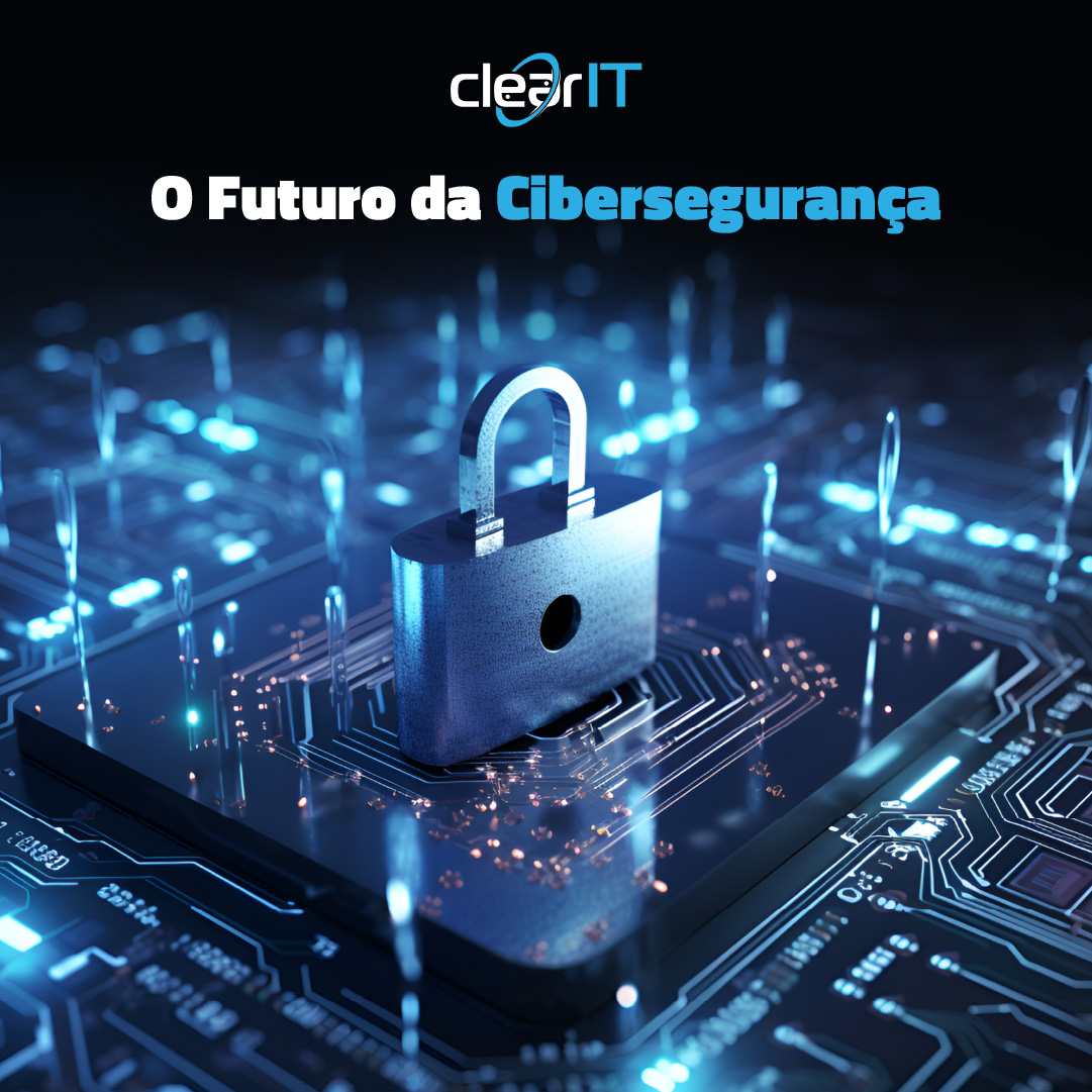 O Futuro da Cibersegurança